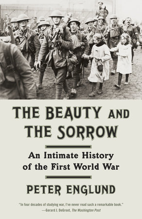The Beauty and the Sorrow by Peter Englund and Peter Graves