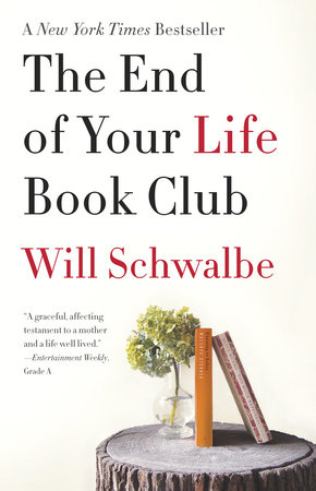 The End of Your Life Book Club by Will Schwalbe