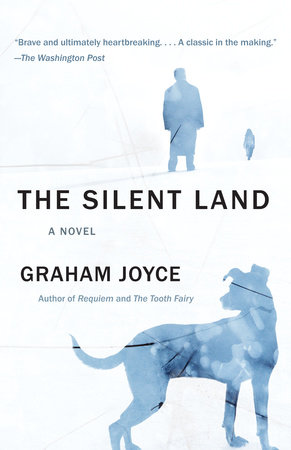 The Silent Land by Graham Joyce