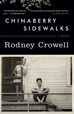 Chinaberry Sidewalks by Rodney Crowell