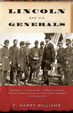 Lincoln and His Generals by T. Harry Williams