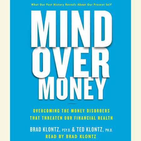 Mind over Money by Brad Klontz and Ted Klontz