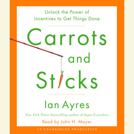 Carrots and Sticks by Ian Ayres