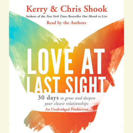 Love at Last Sight by Kerry Shook and Chris Shook