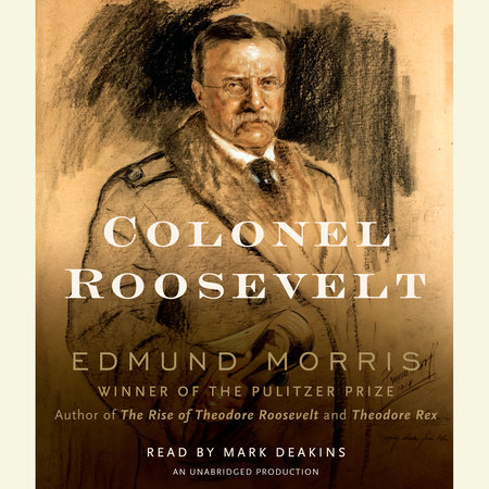 Colonel Roosevelt by Edmund Morris