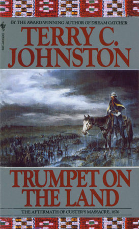 Trumpet on the Land by Terry C. Johnston