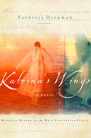 Katrina's Wings by Patricia Hickman