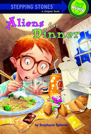 Aliens for Dinner by Stephanie Spinner