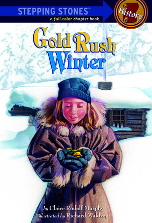 Gold Rush Winter by Claire Rudolf Murphy