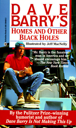 Homes and Other Black Holes by Dave Barry