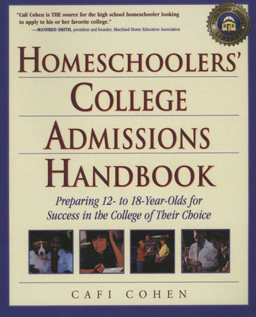 Homeschoolers' College Admissions Handbook by Cafi Cohen