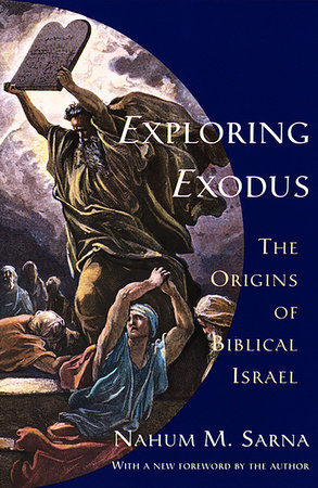 Exploring Exodus by Nahum M. Sarna