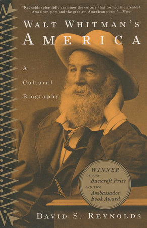 Walt Whitman's America by David S. Reynolds
