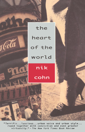 The Heart of the World by Nik Cohn