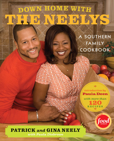 Down Home with the Neelys by Pat Neely, Gina Neely and Paula Disbrowe