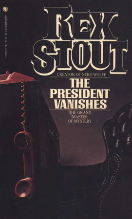 The President Vanishes by Rex Stout