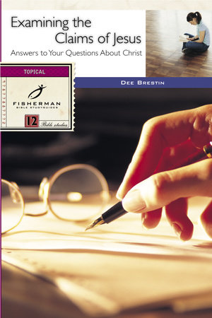 Examining the Claims of Jesus by Dee Brestin