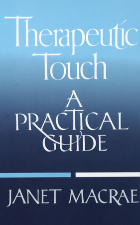 Therapeutic Touch by Janet Macrae