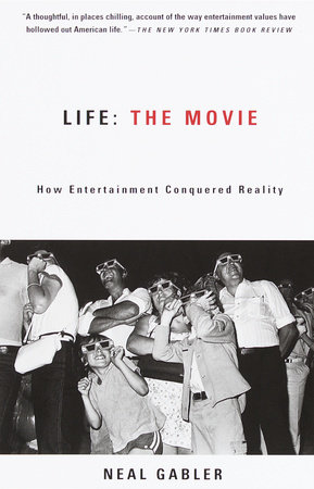 Life: The Movie by Neal Gabler