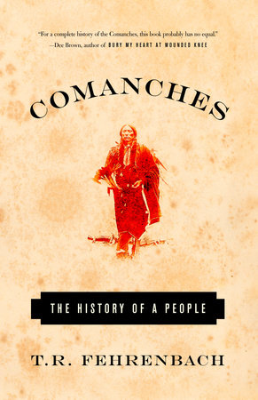 Comanches by T.R. Fehrenbach