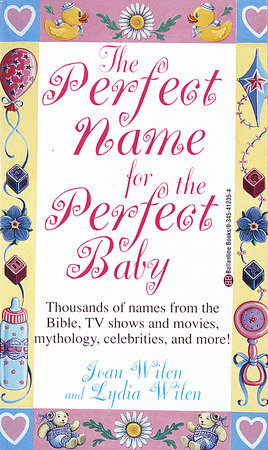 The Perfect Name for the Perfect Baby by Lydia Wilen