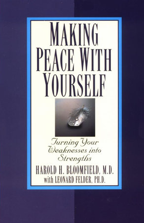 Making Peace with Yourself by Harold Bloomfield, M.D.