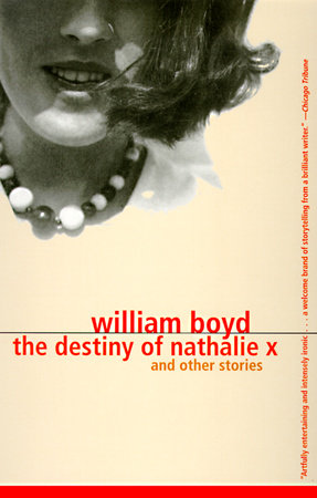 The Destiny of Nathalie X by William Boyd