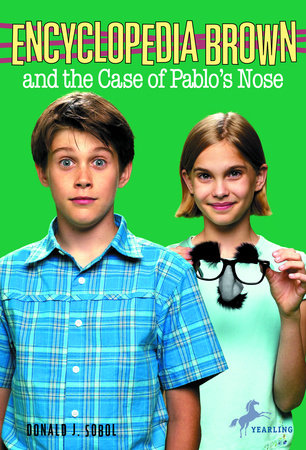 Encyclopedia Brown and the Case of Pablos Nose by Donald J. Sobol