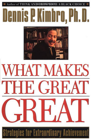 What Makes the Great Great by Dennis Kimbro