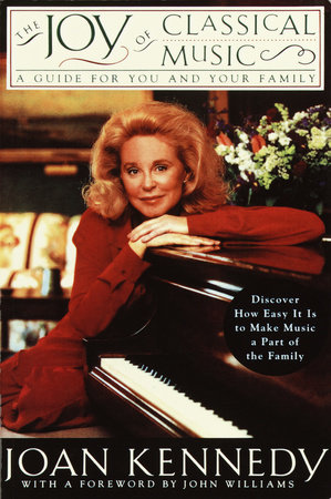 The Joy of Classical Music by Joan Kennedy