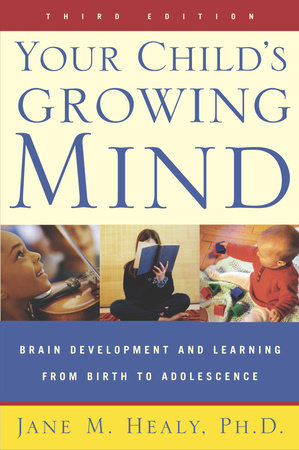Your Child's Growing Mind by Jane Healy