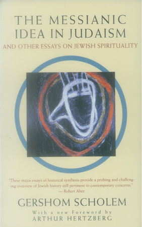 The Messianic Idea in Judaism by Gershom Scholem