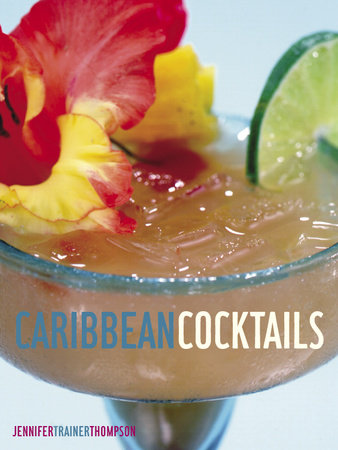 Caribbean Cocktails by Jennifer Trainer Thompson