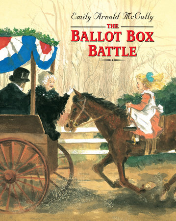 The Ballot Box Battle by Emily Arnold McCully