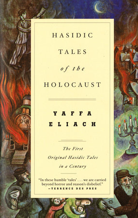 Hasidic Tales of the Holocaust by Yaffa Eliach