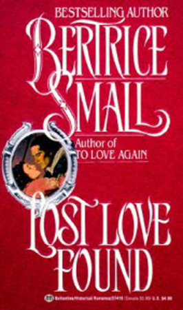 Lost Love Found by Bertrice Small