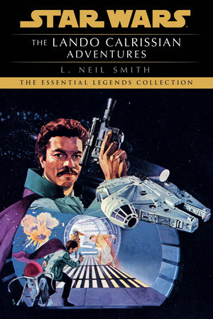 The Lando Calrissian Adventures: Star Wars Legends by L. Neil Smith