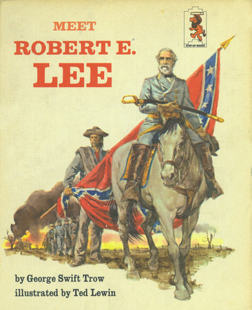 Meet Robert E Lee by George W.S. Trow