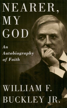 Nearer, My God by William F. Buckley, Jr.