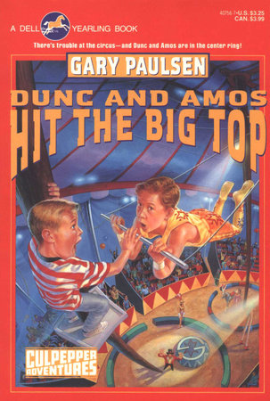 DUNC AND AMOS HIT THE BIG TOP by Gary Paulsen