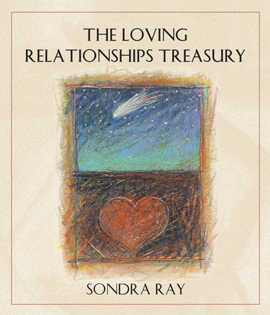 The Loving Relationships Treasury by Sondra Ray