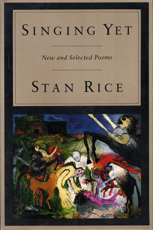 Singing Yet by Stan Rice