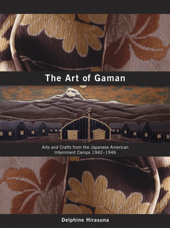 The Art of Gaman by Delphine Hirasuna