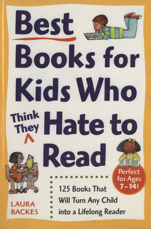 Best Books for Kids Who (Think They) Hate to Read by Laura Backes