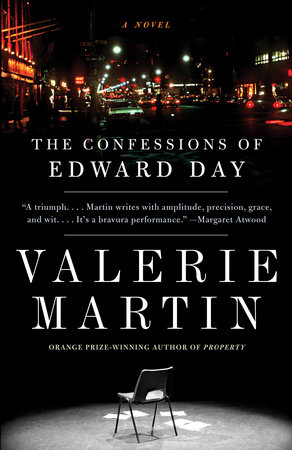 The Confessions of Edward Day by Valerie Martin