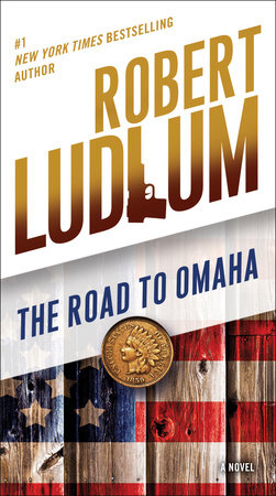 The Road to Omaha by Robert Ludlum