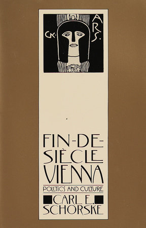 Fin-De-Siecle Vienna by Carl E. Schorske