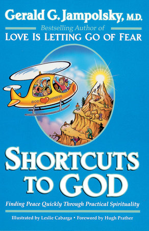 Shortcuts to God by Gerald G. Jampolsky, MD