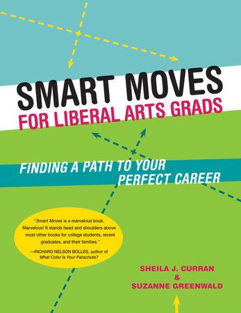 Smart Moves for Liberal Arts Grads by Sheila Curran and Suzanne Greenwald