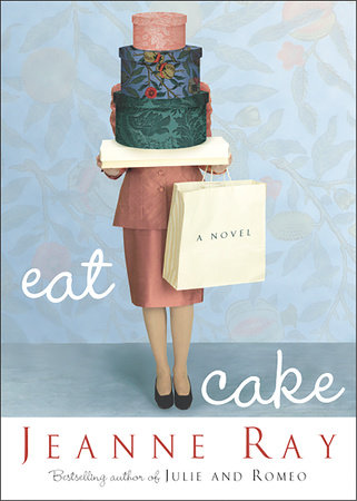 Eat Cake by Jeanne Ray